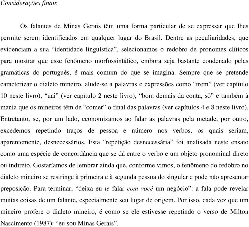 gramáticas do português, é mais comum do que se imagina.