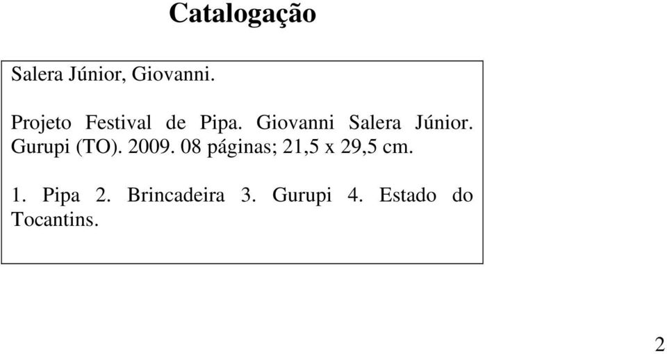 Giovanni Salera Júnior. Gurupi (TO). 2009.