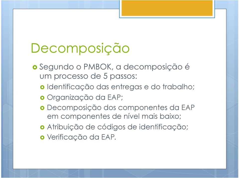 EAP; Decomposição dos componentes da EAP em componentes de nível