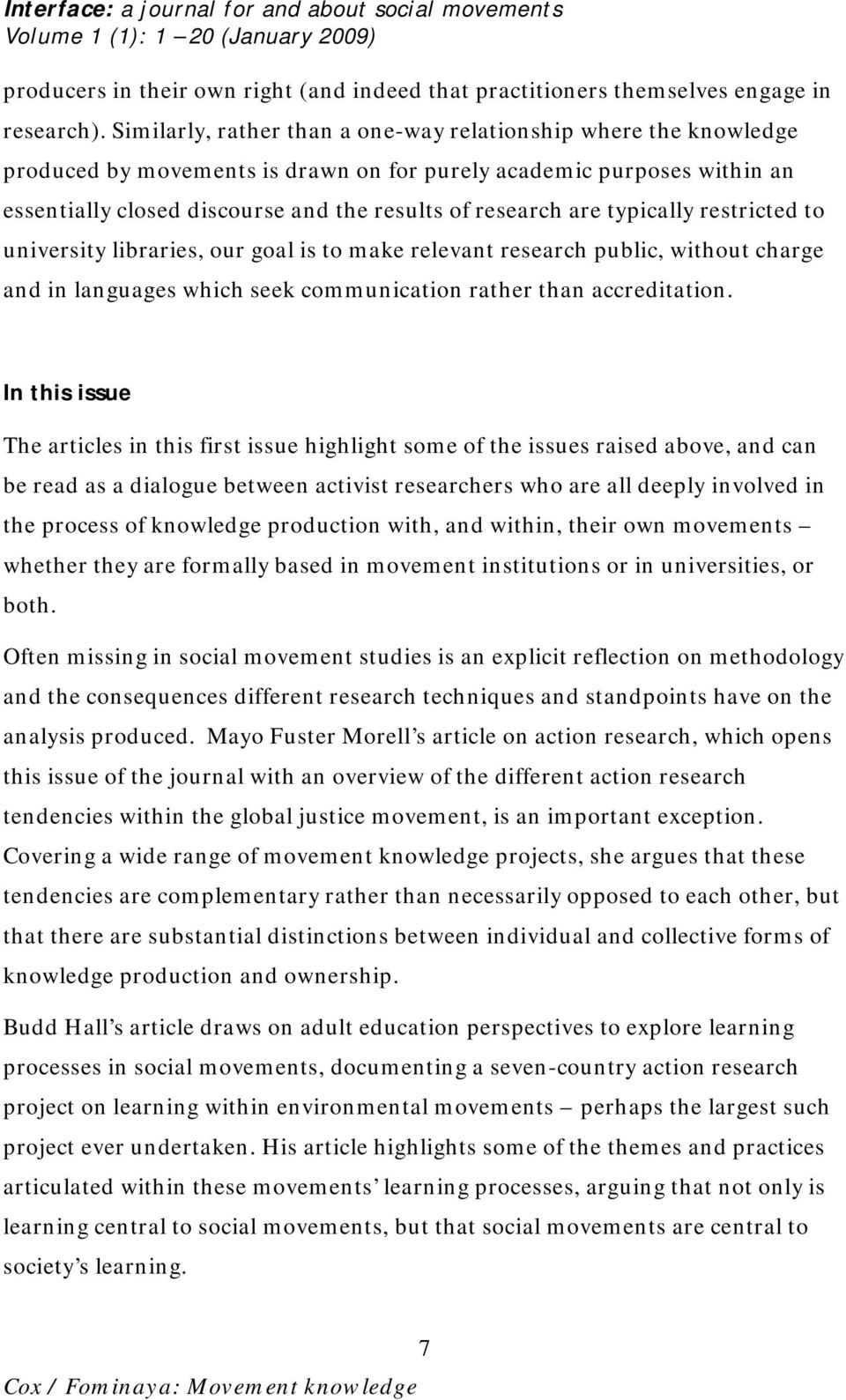 typically restricted to university libraries, our goal is to make relevant research public, without charge and in languages which seek communication rather than accreditation.