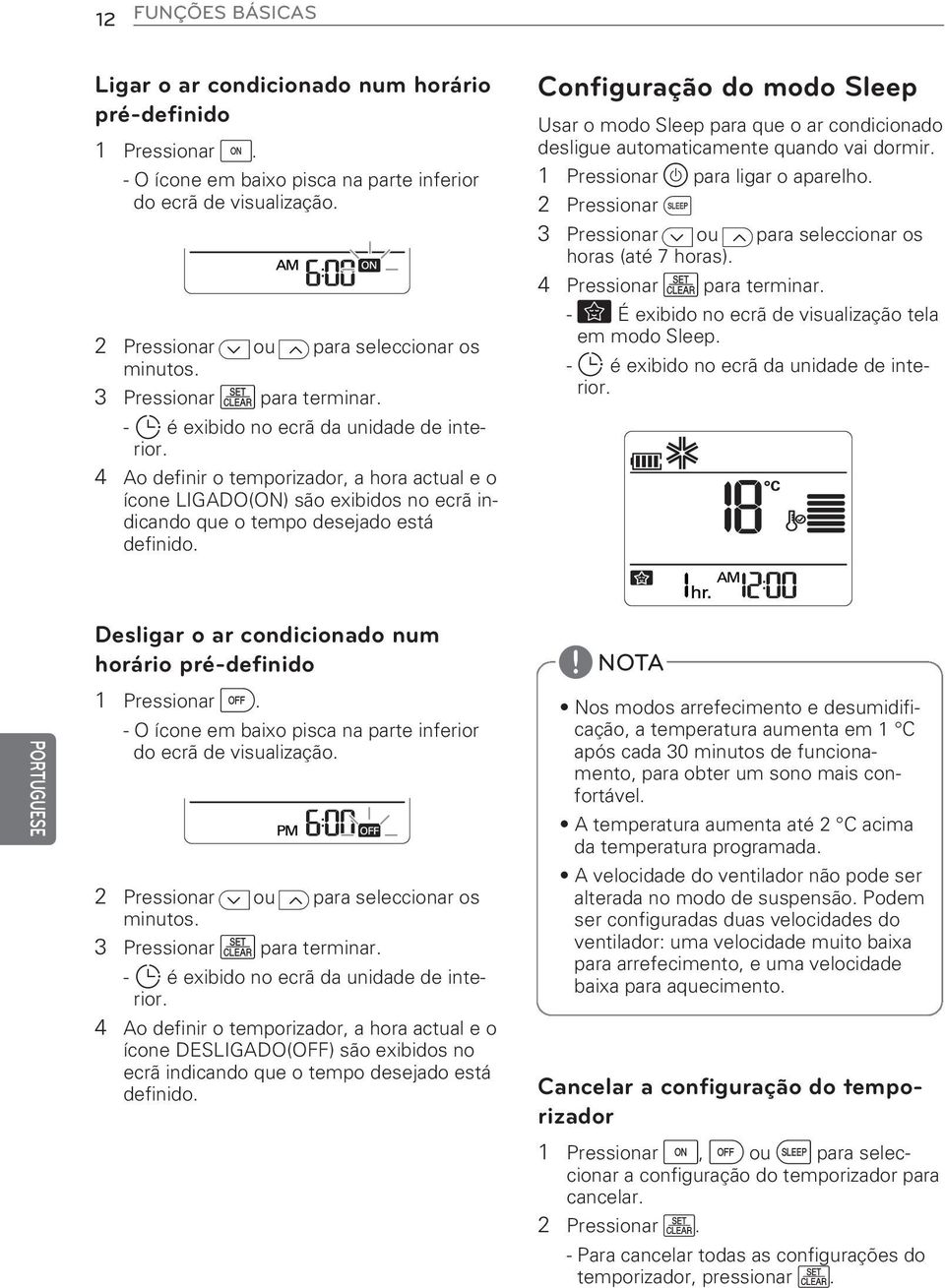 4 Ao definir o temporizador, a hora actual e o ícone LIGADO(ON) são exibidos no ecrã indicando que o tempo desejado está definido.