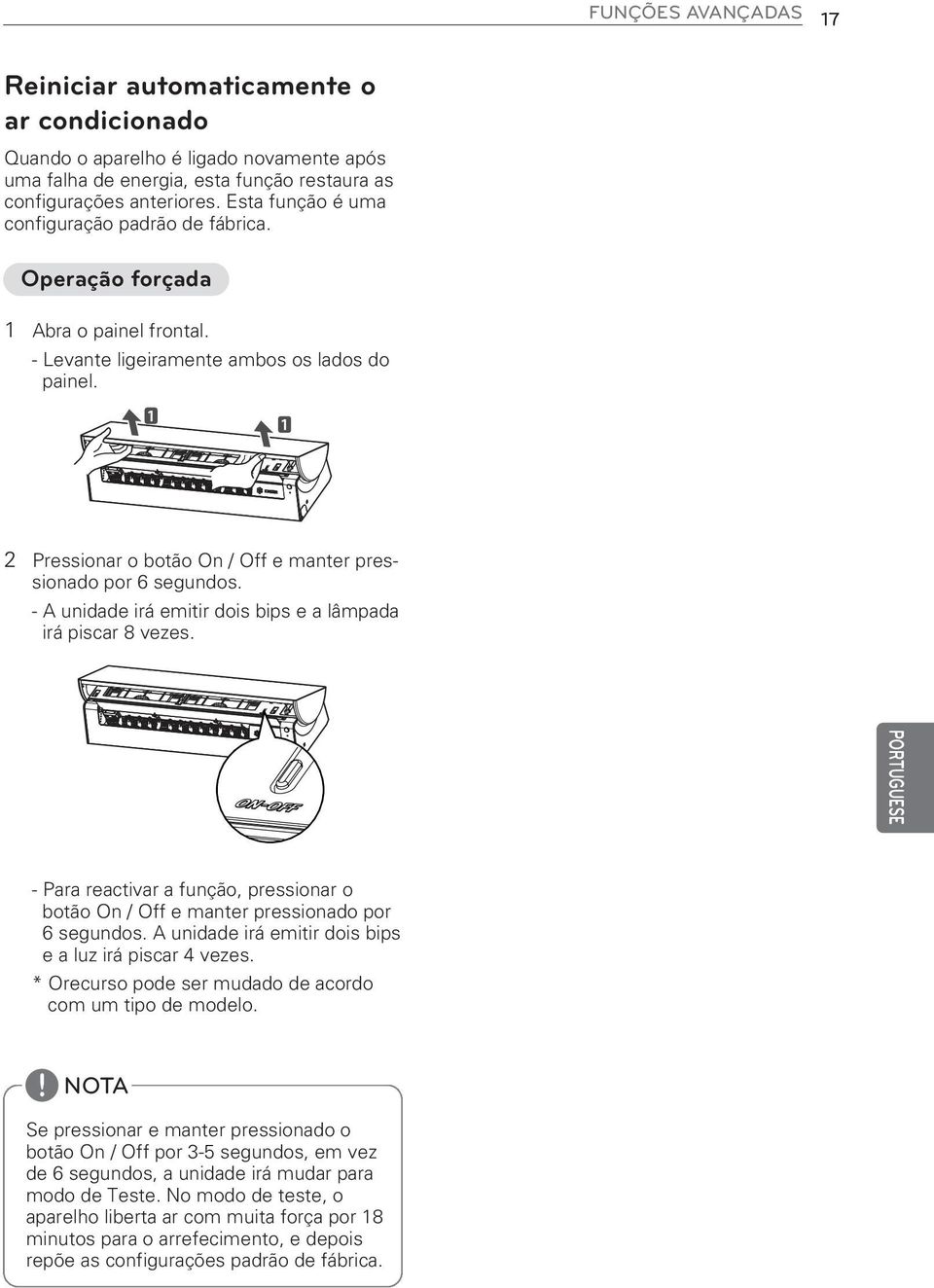 2 Pressionar o botão On / Off e manter pressionado por 6 segundos. - A unidade irá emitir dois bips e a lâmpada irá piscar 8 vezes.