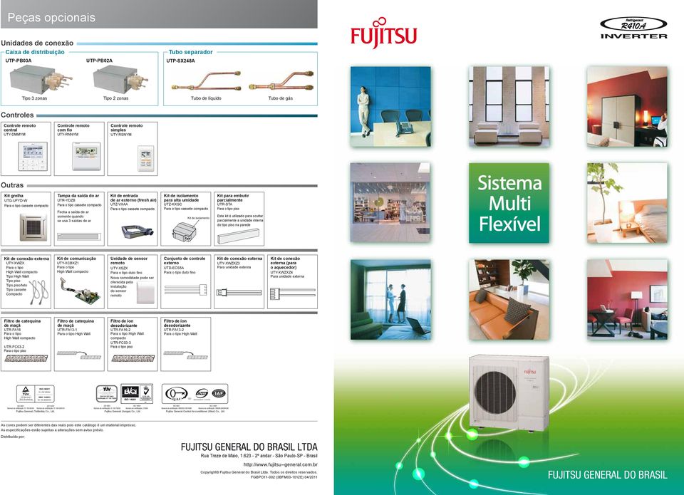 Kit de entrada de ar externo (fresh air) UTZ-VXAA Para o tipo cassete compacto Kit de isolamento para alta umidade UTZ-KXGC Para o tipo cassete compacto Kit de isolamento Kit para embutir