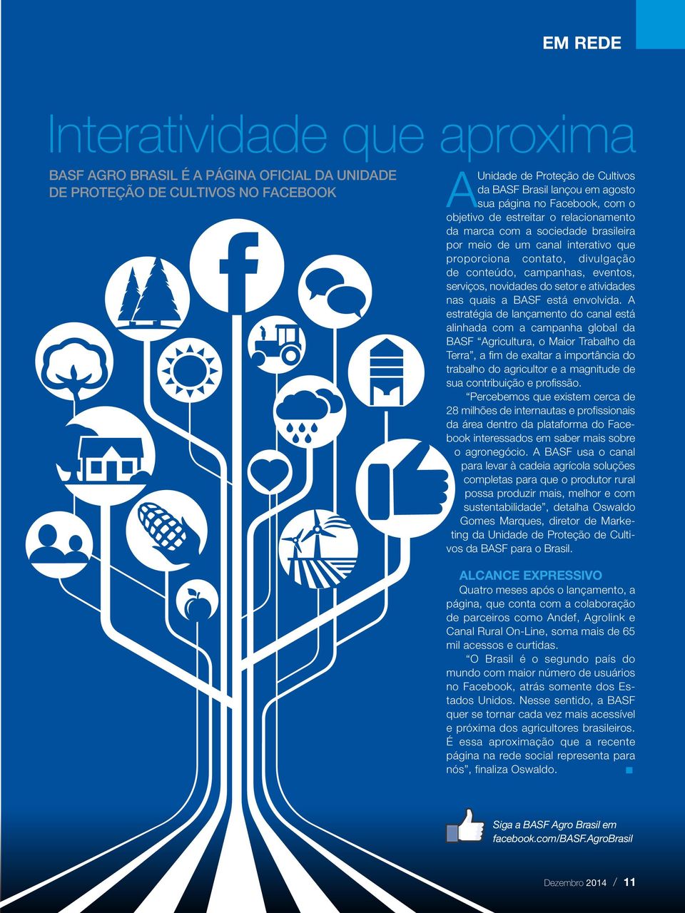 serviços, novidades do setor e atividades nas quais a BASF está envolvida.