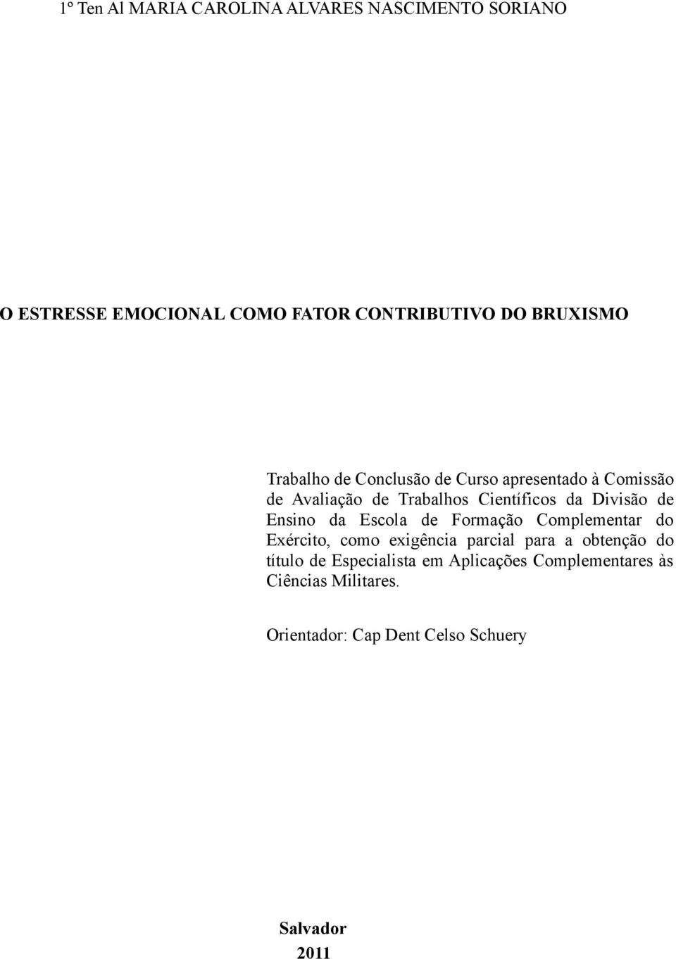 Ensino da Escola de Formação Complementar do Exército, como exigência parcial para a obtenção do título de