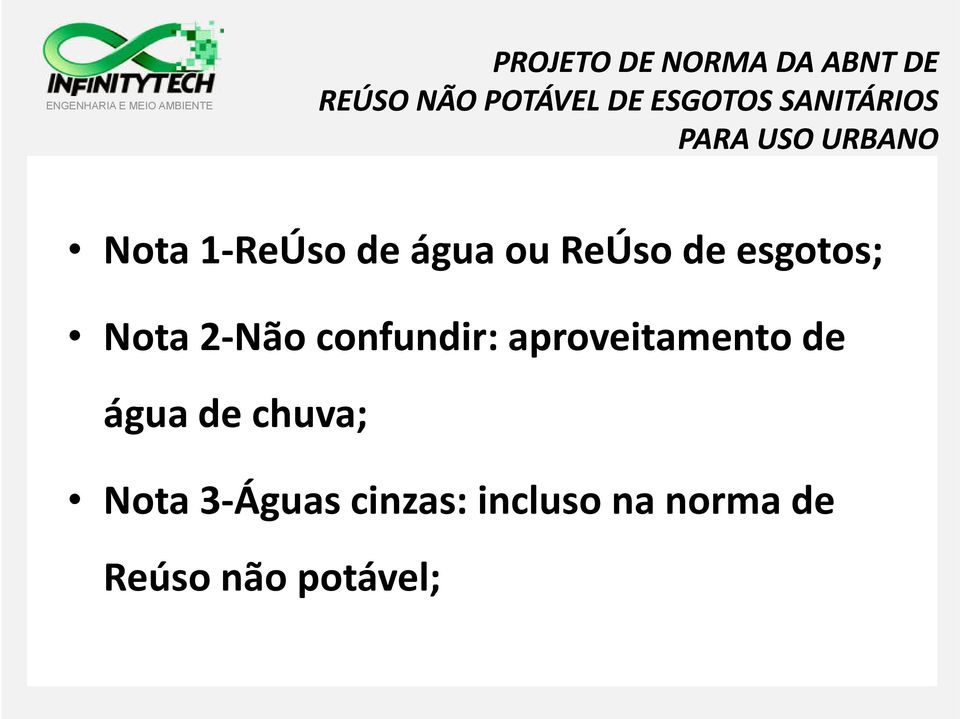 esgotos; Nota 2-Não confundir: aproveitamento de água de