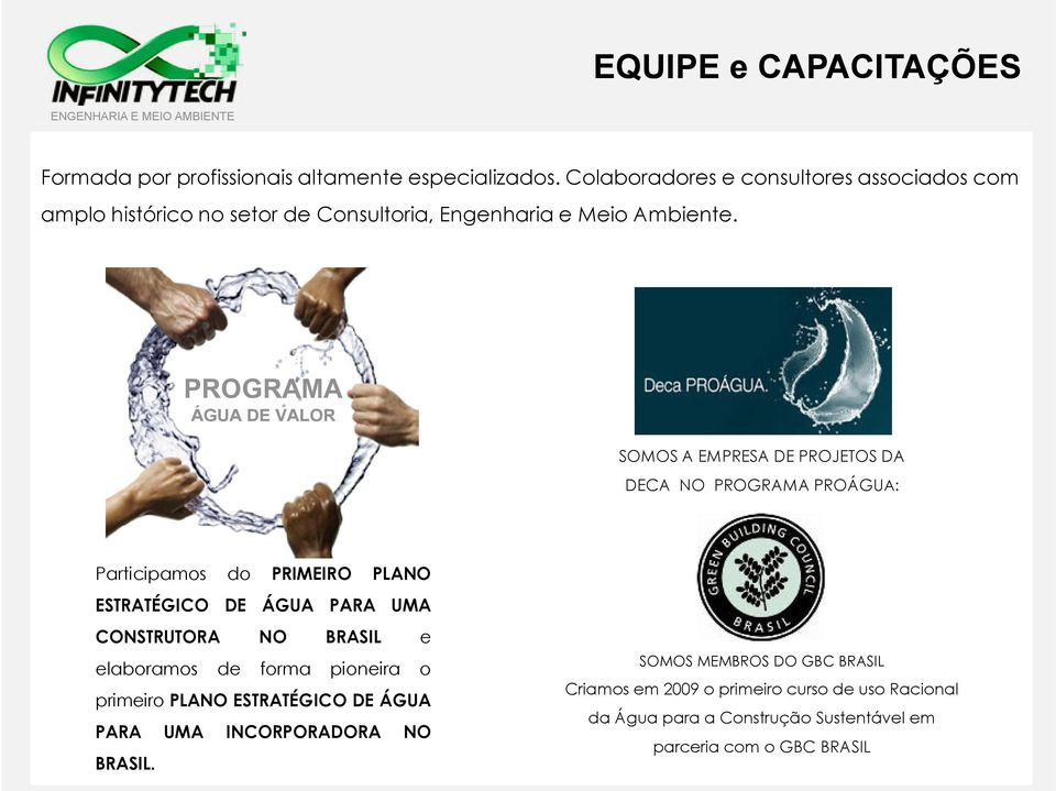 PROGRAMA ÁGUA DE VALOR SOMOS A EMPRESA DE PROJETOS DA DECA NO PROGRAMA PROÁGUA: Participamos do PRIMEIRO PLANO ESTRATÉGICO DE ÁGUA PARA UMA CONSTRUTORA NO