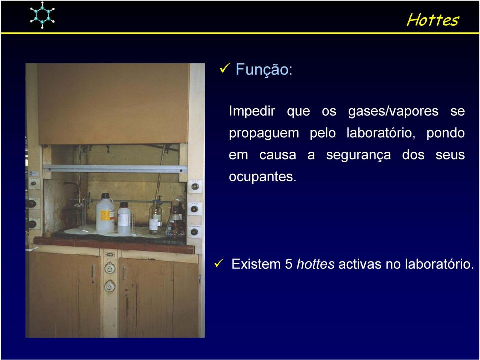 laboratório, pondo em causa a segurança