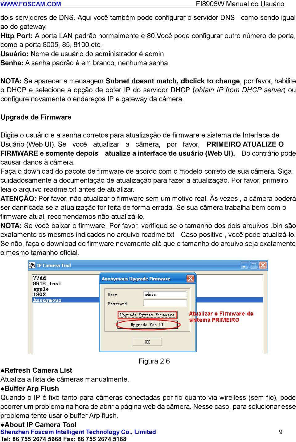 NOTA: Se aparecer a mensagem Subnet doesnt match, dbclick to change, por favor, habilite o DHCP e selecione a opção de obter IP do servidor DHCP (obtain IP from DHCP server) ou configure novamente o