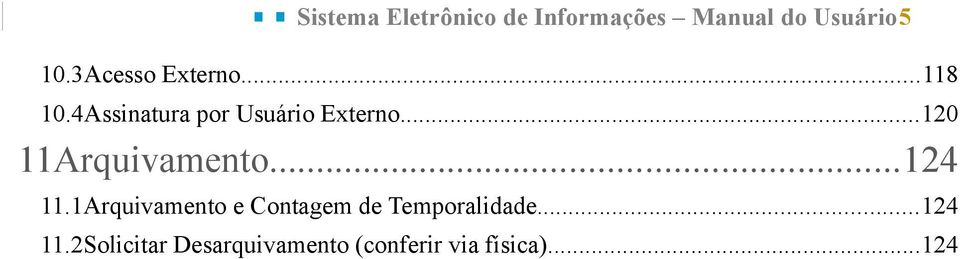 ..120 11Arquivamento...124 11.