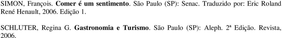 Traduzido por: Eric Roland René Henault, 2006.