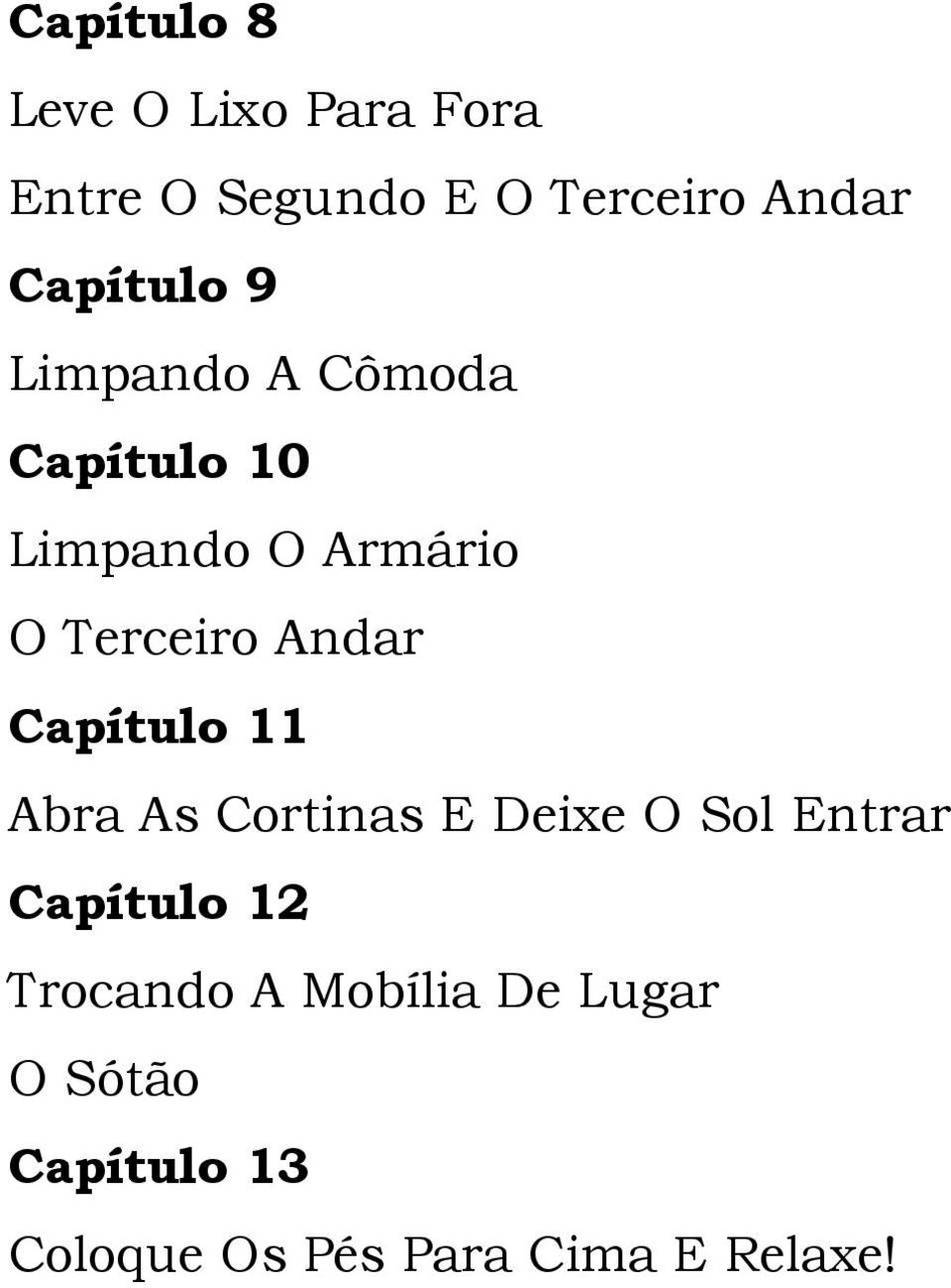 Andar Capítulo 11 Abra As Cortinas E Deixe O Sol Entrar Capítulo 12