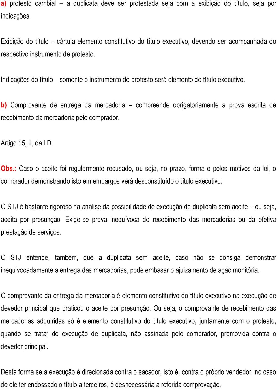 Indicações do título somente o instrumento de protesto será elemento do título executivo.