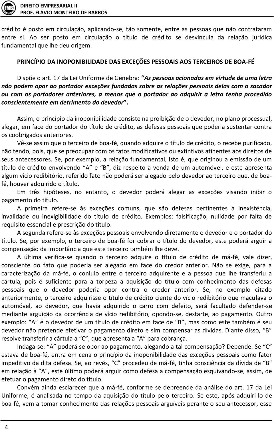 PRINCÍPIO DA INOPONIBILIDADE DAS EXCEÇÕES PESSOAIS AOS TERCEIROS DE BOA-FÉ Dispõe o art.