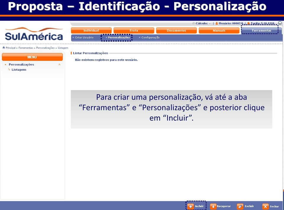 personalização, vá até a aba