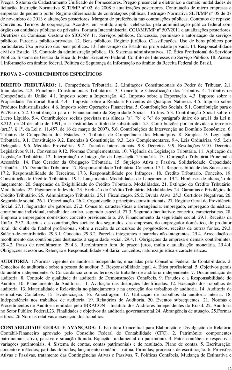 Margem de preferência nas contratações públicas. Contratos de repasse. Convênios. Termos de cooperação.