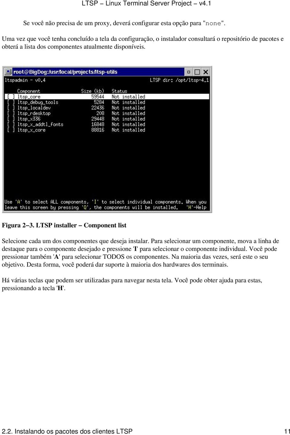 LTSP installer Component list Selecione cada um dos componentes que deseja instalar.