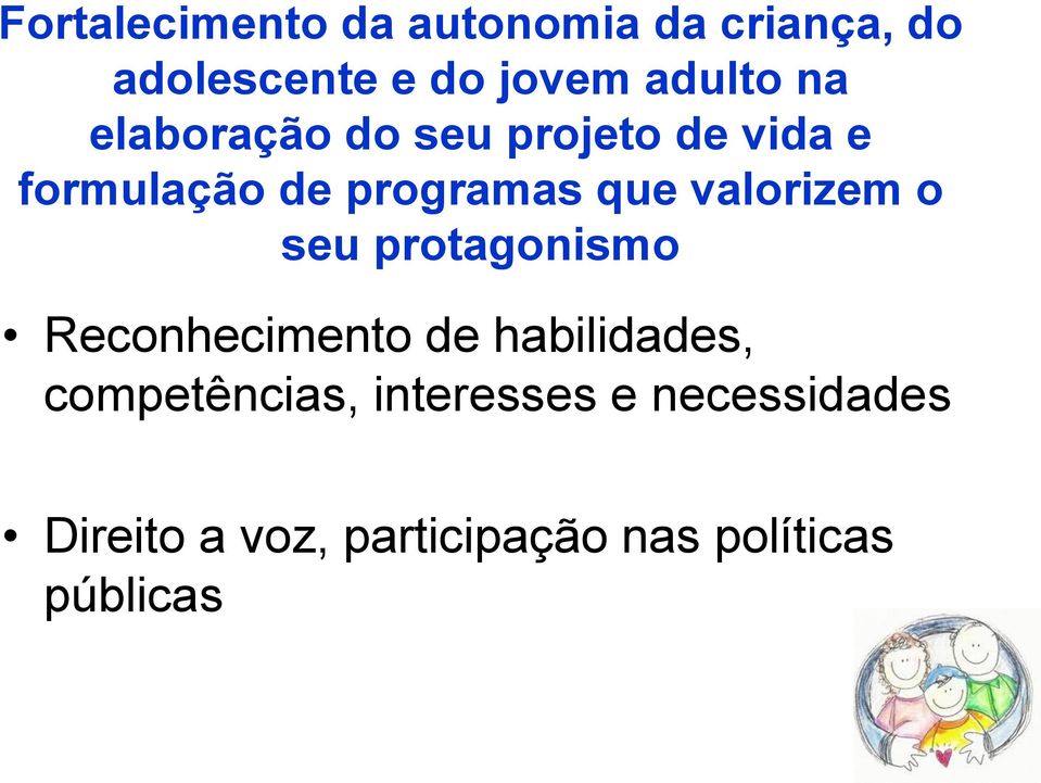 valorizem o seu protagonismo Reconhecimento de habilidades,