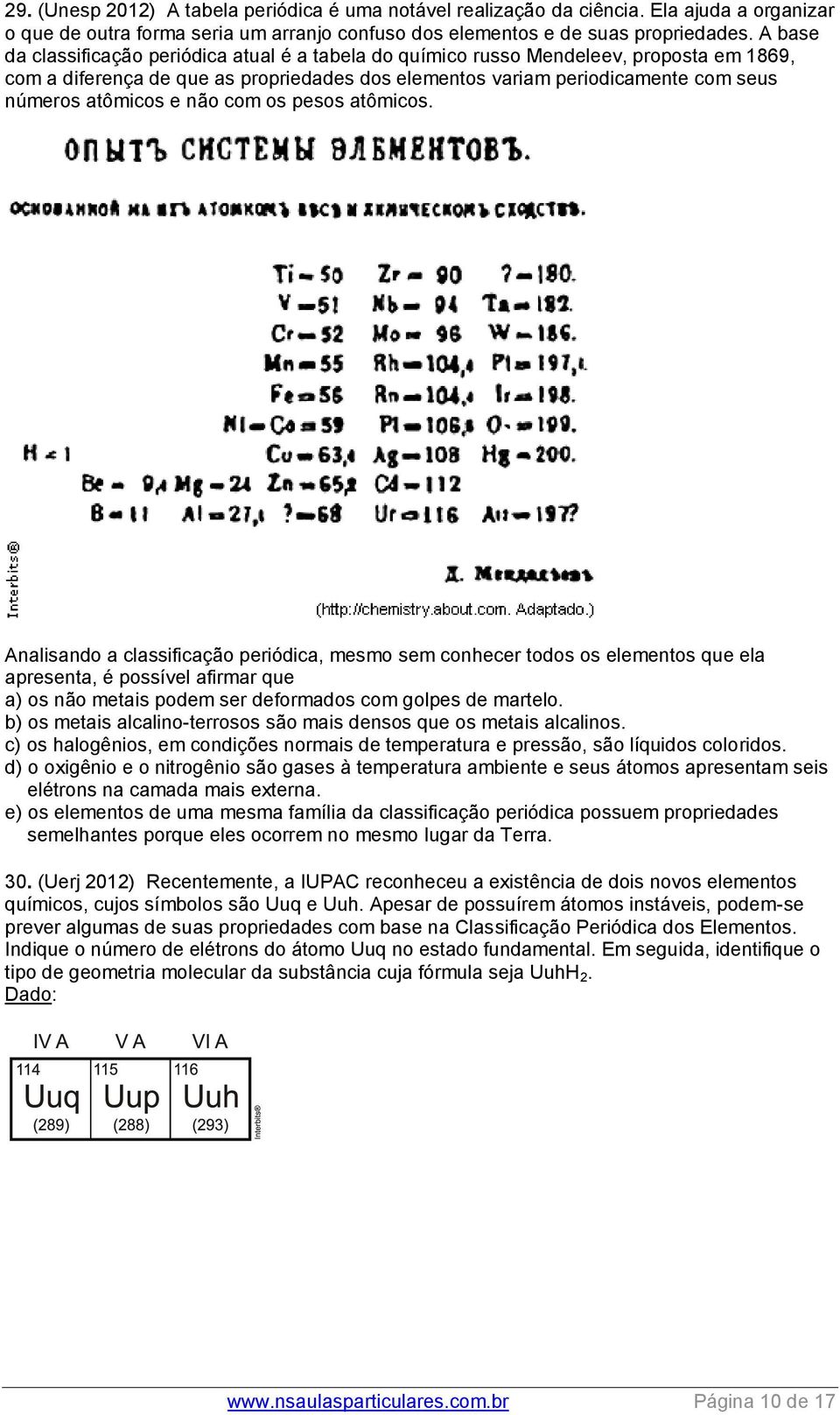 não com os pesos atômicos.