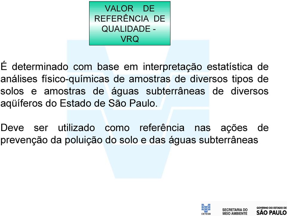 amostras de águas subterrâneas de diversos aqüíferos do Estado de São Paulo.