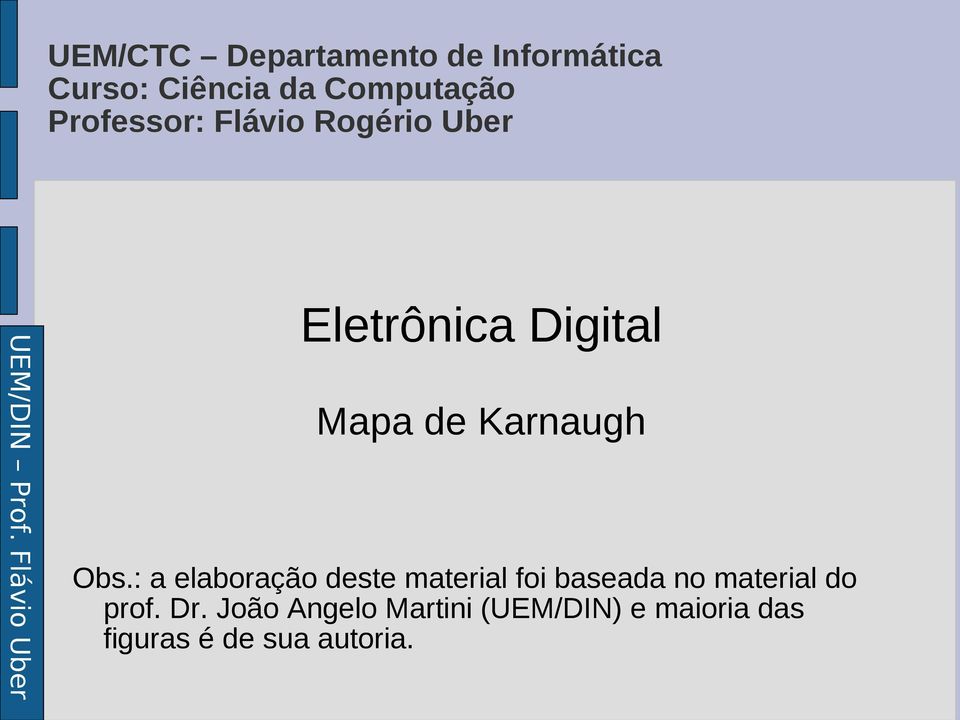 Obs.: a elaboração deste material foi baseada no material do prof.