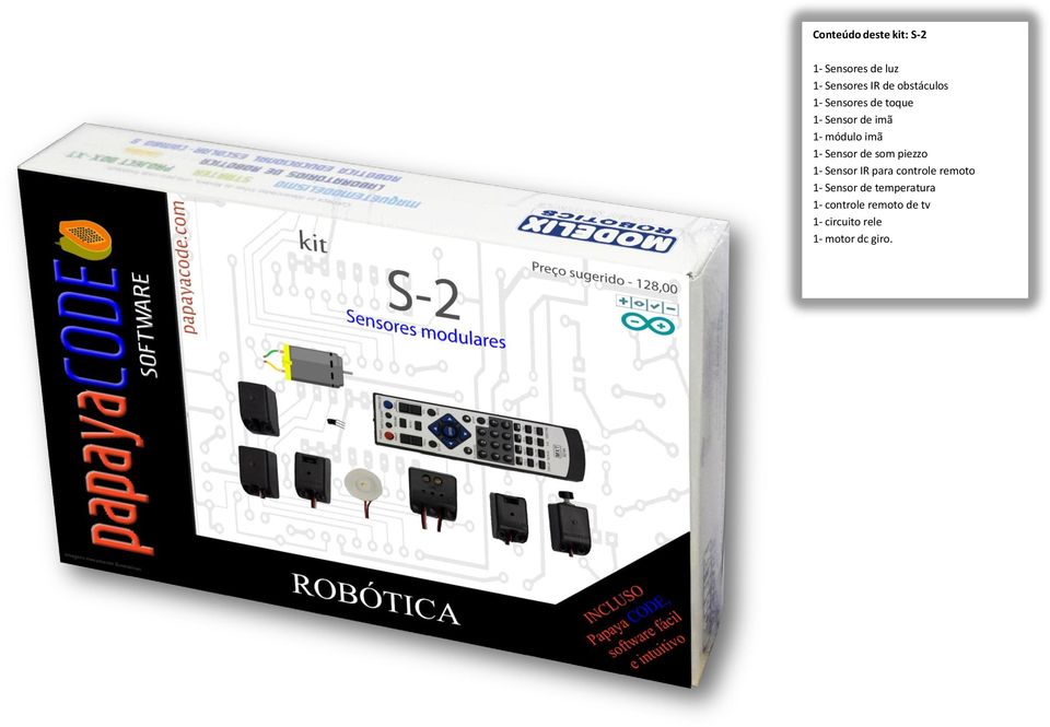 Sensor de som piezzo 1- Sensor IR para controle remoto 1- Sensor