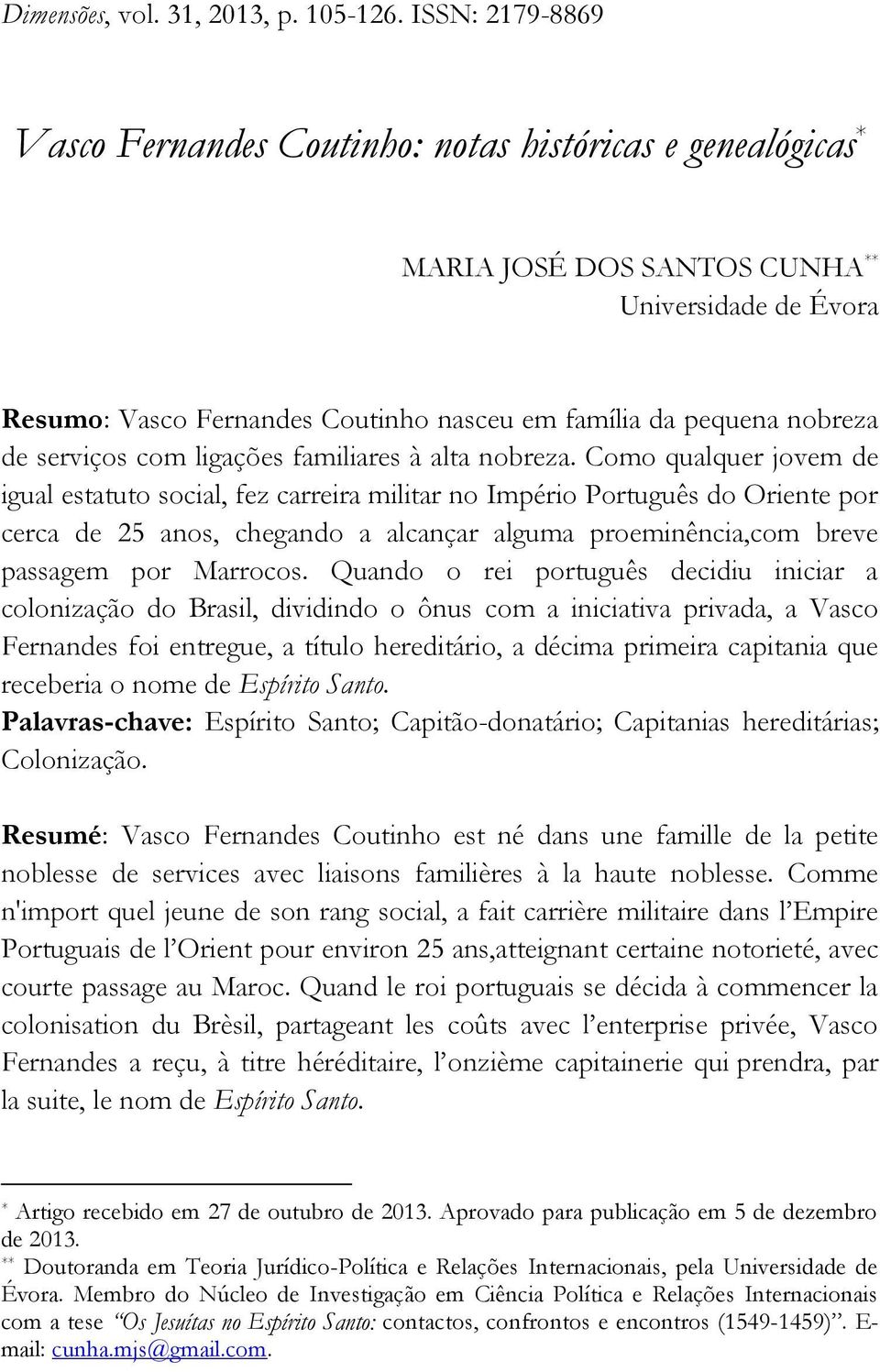 de serviços com ligações familiares à alta nobreza.