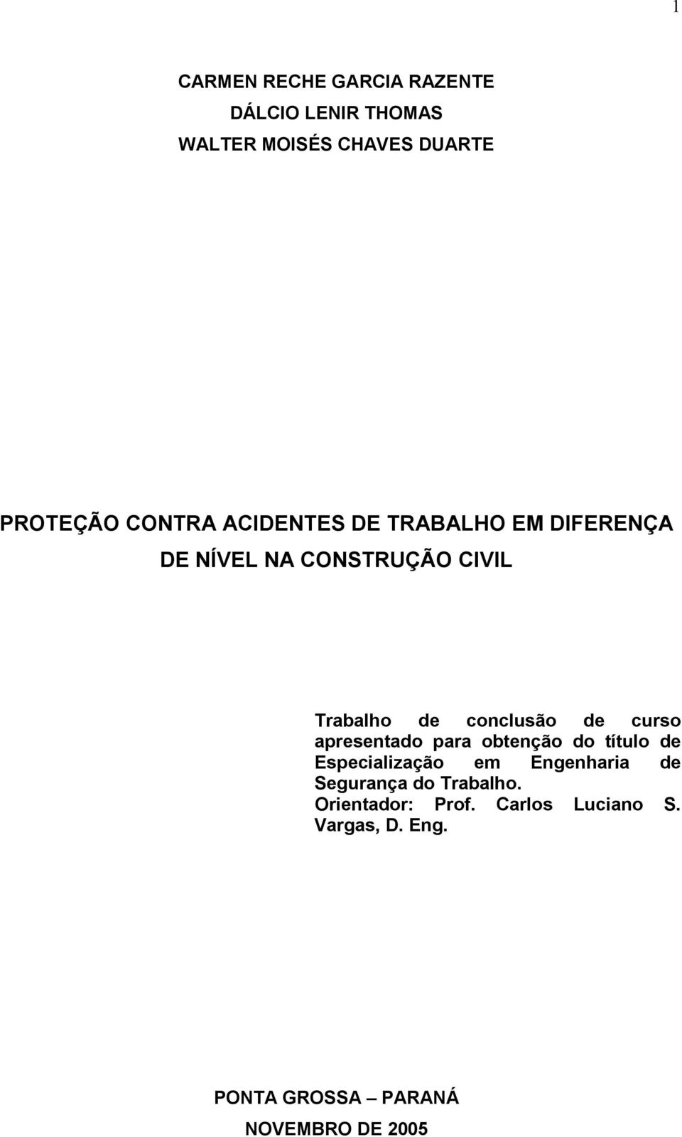 de curso apresentado para obtenção do título de Especialização em Engenharia de Segurança do