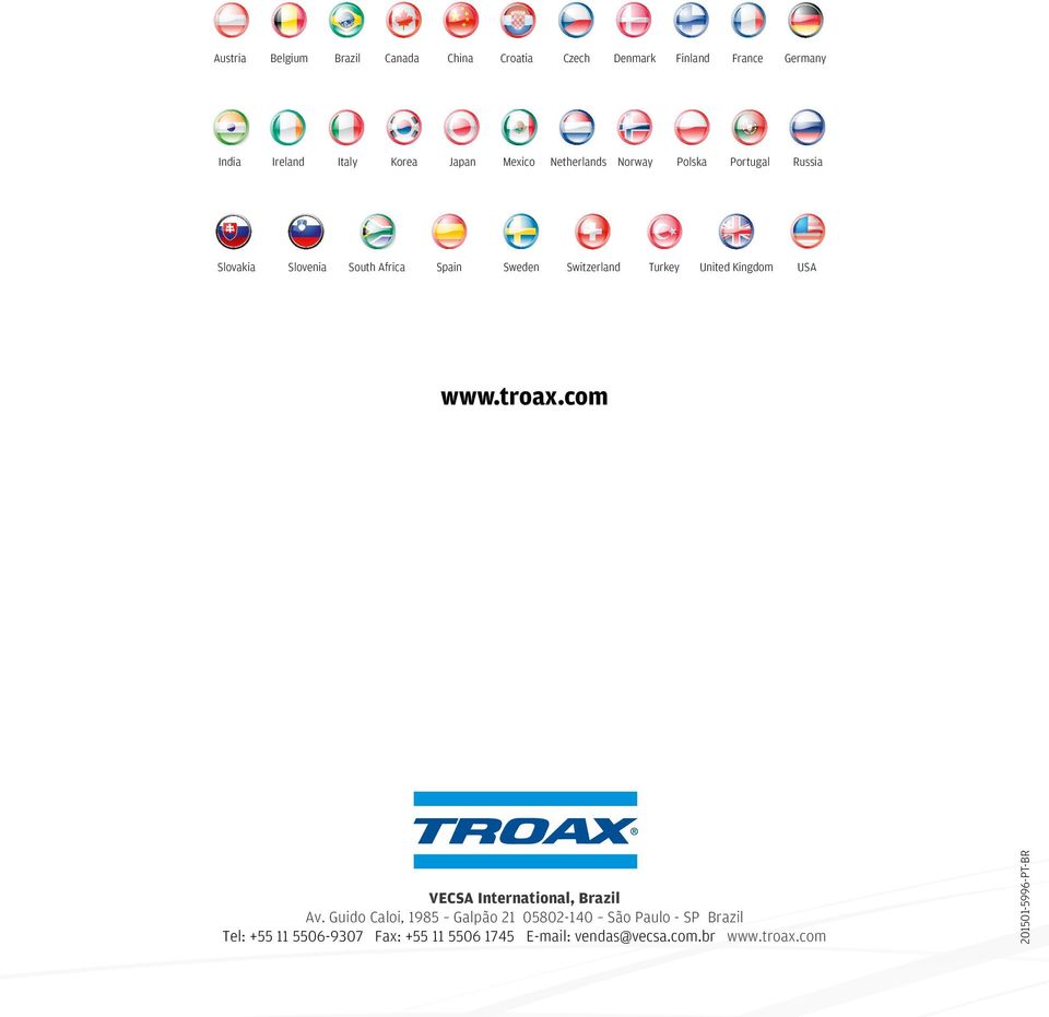 United Kingdom USA www.troax.com VECSA International, Brazil Av.