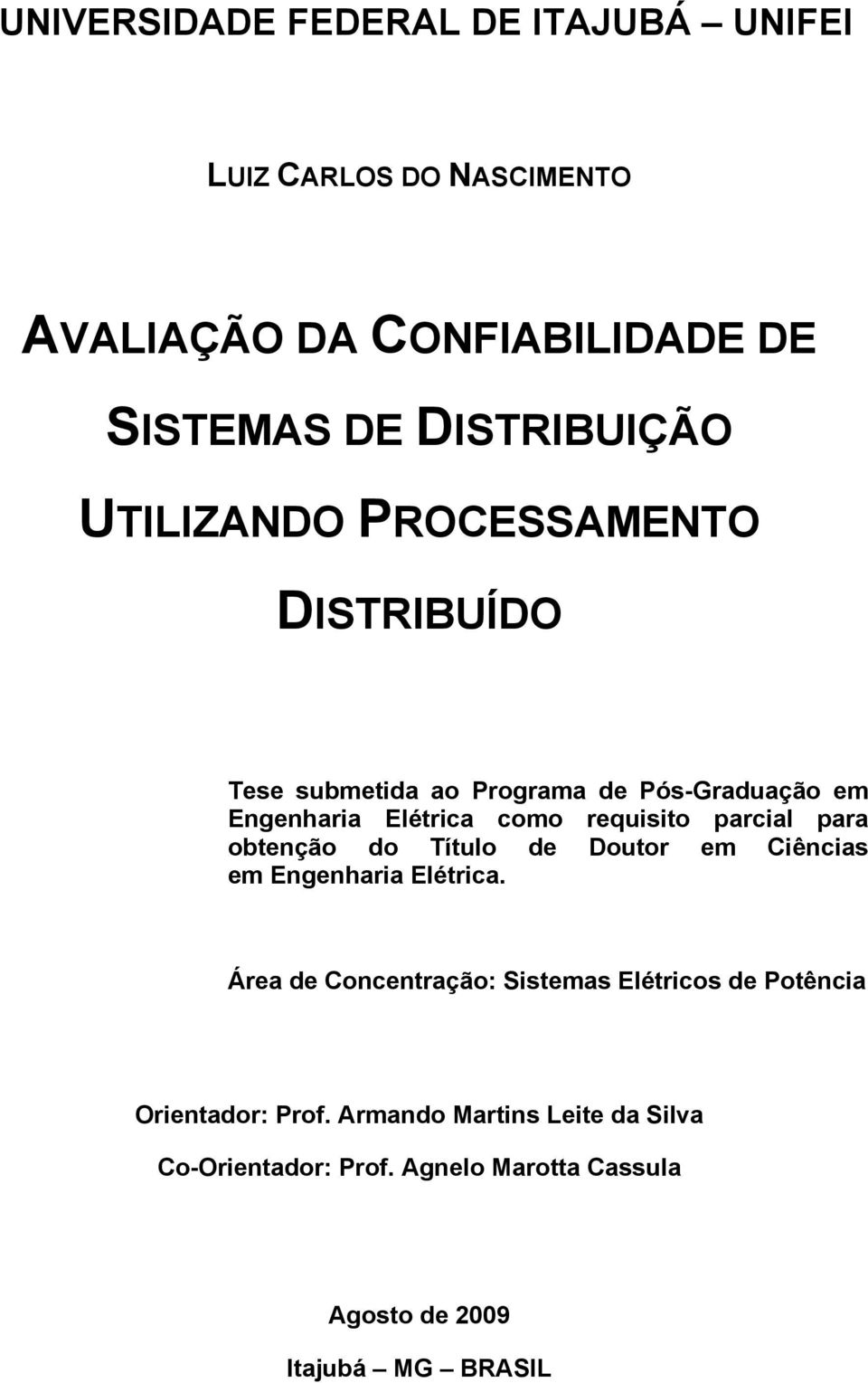 parcial para obtenção do Título de Doutor em Ciências em Engenharia Elétrica.