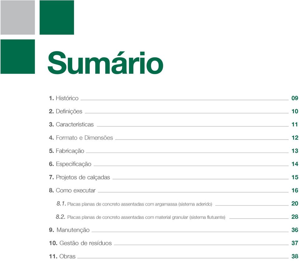 2. Placas planas de concreto assentadas com material granular (sistema flutuante) 28 9.