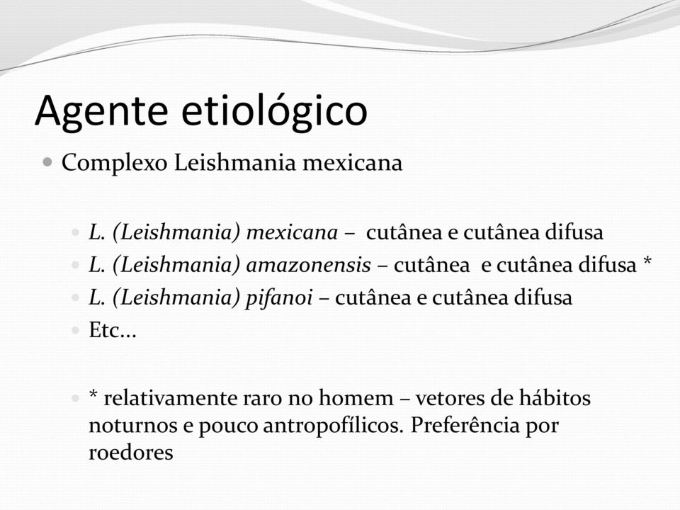 (Leishmania) amazonensis cutânea e cutânea difusa * L.