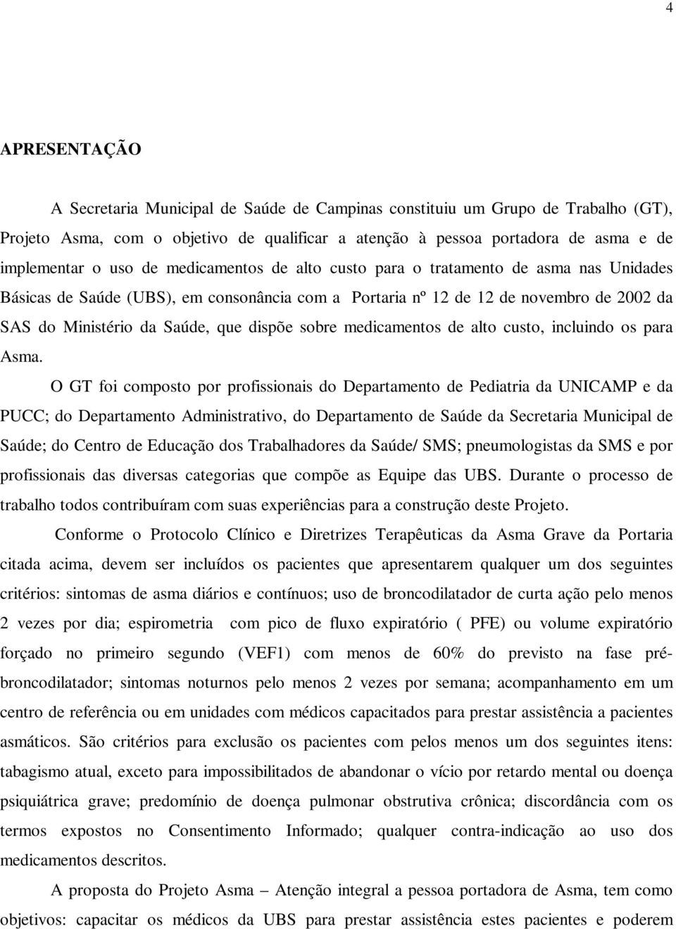 sobre medicamentos de alto custo, incluindo os para Asma.