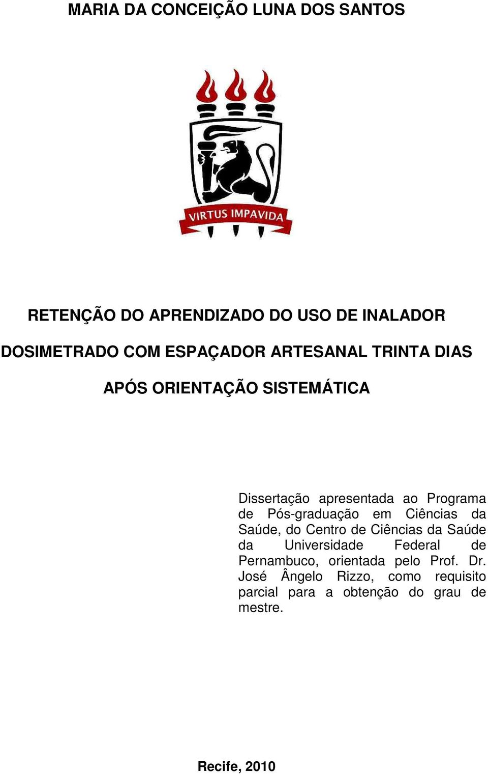 em Ciências da Saúde, do Centro de Ciências da Saúde da Universidade Federal de Pernambuco, orientada