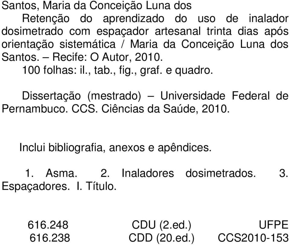 e quadro. Dissertação (mestrado) Universidade Federal de Pernambuco. CCS. Ciências da Saúde, 2010.