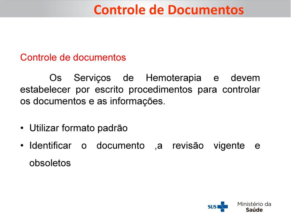 para controlar os documentos e as informações.