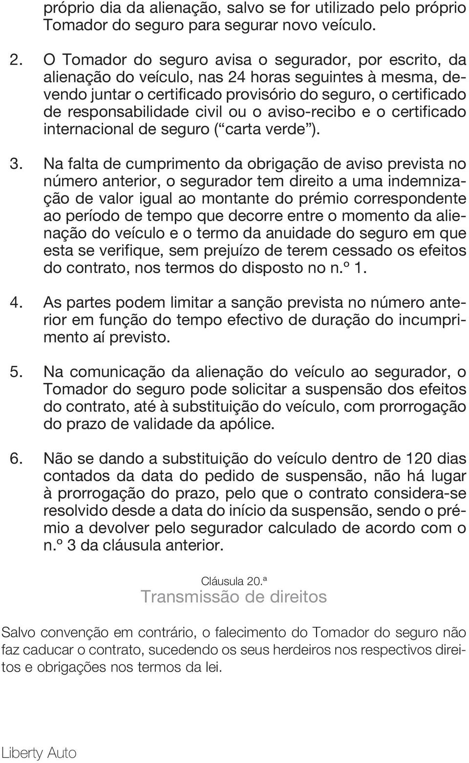 ou o aviso-recibo e o certificado internacional de seguro ( carta verde ). 3.