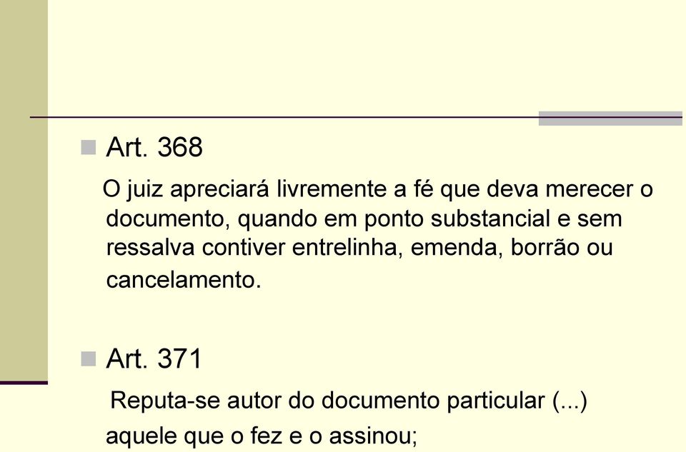 entrelinha, emenda, borrão ou cancelamento. Art.