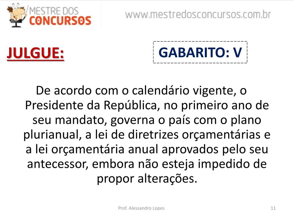 plurianual, a lei de diretrizes orçamentárias e a lei orçamentária anual