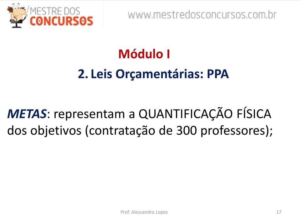 representam a QUANTIFICAÇÃO FÍSICA