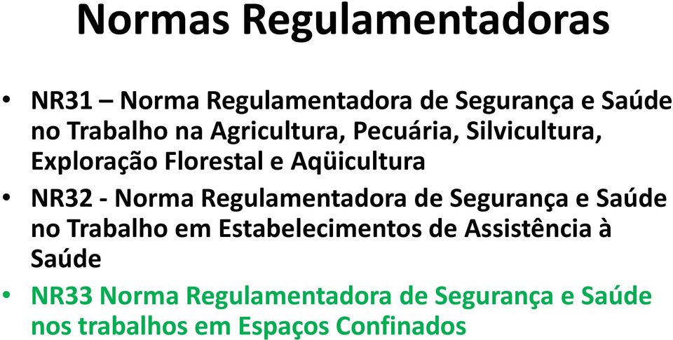 Regulamentadora de Segurança e Saúde no Trabalho em Estabelecimentos de Assistência à