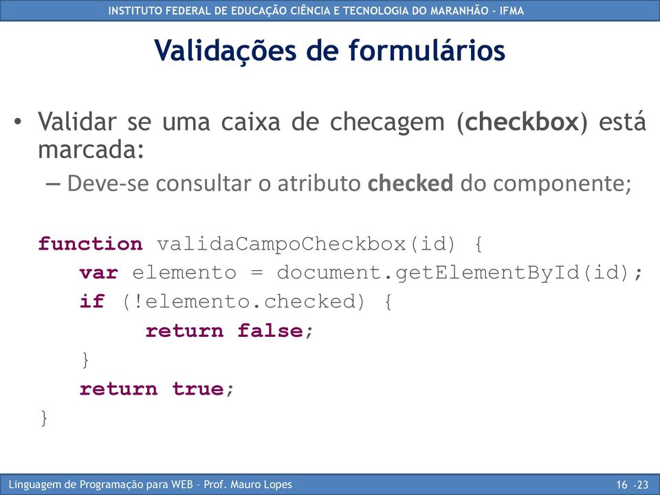 componente; function validacampocheckbox(id) { var elemento =