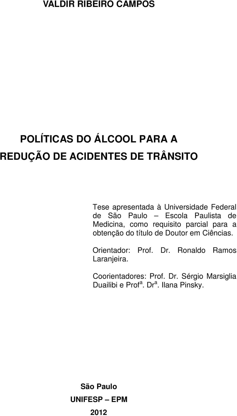 parcial para a obtenção do título de Doutor em Ciências. Orientador: Prof. Dr.