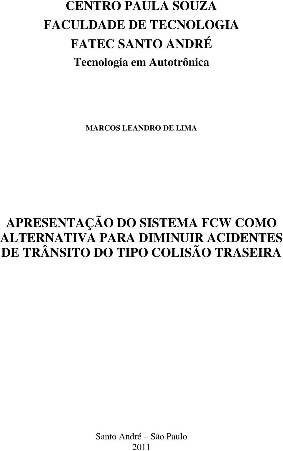 APRESENTAÇÃO DO SISTEMA FCW COMO ALTERNATIVA PARA DIMINUIR