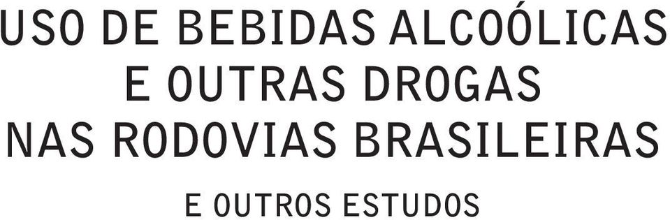 DROGAS NAS RODOVIAS