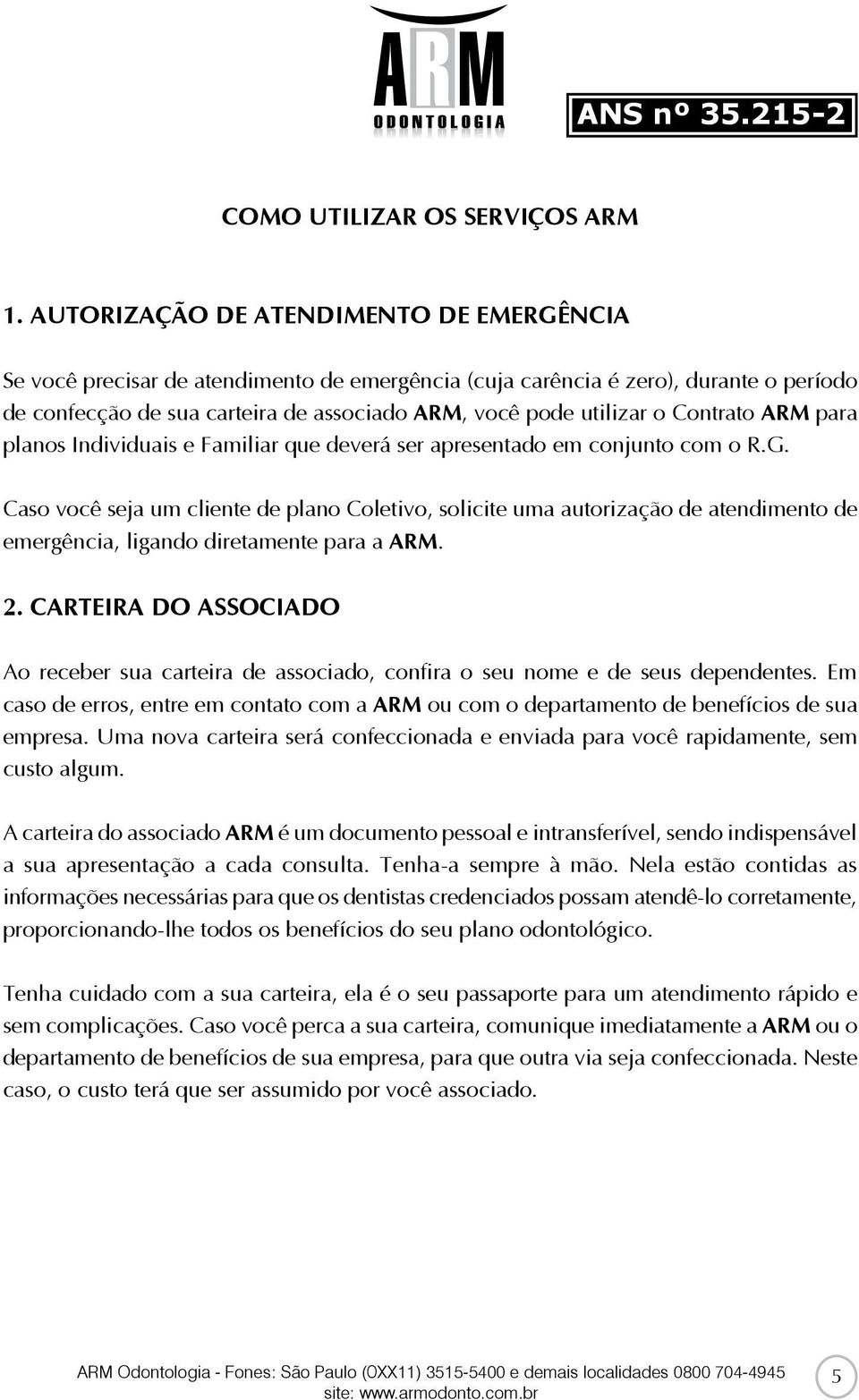 Contrato ARM para planos Individuais e Familiar que deverá ser apresentado em conjunto com o R.G.