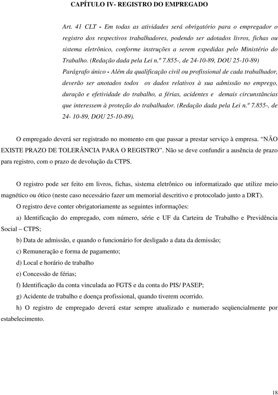 expedidas pelo Ministério do Trabalho. (Redação dada pela Lei n.º 7.