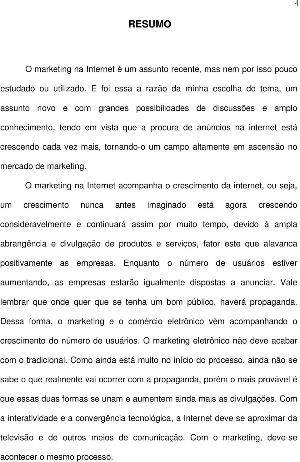 vez mais, tornando-o um campo altamente em ascensão no mercado de marketing.