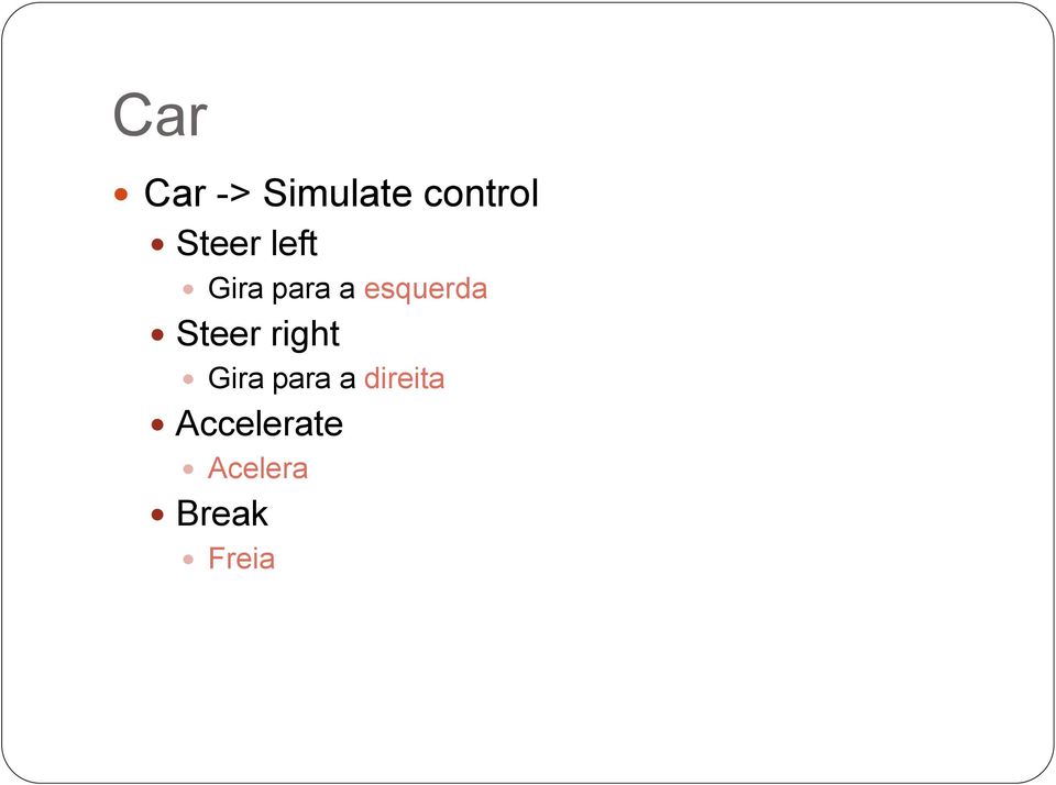 esquerda Steer right Gira para