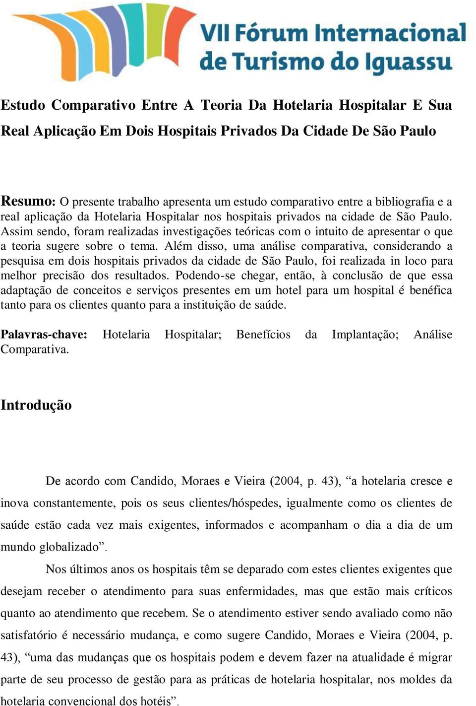 Assim sendo, foram realizadas investigações teóricas com o intuito de apresentar o que a teoria sugere sobre o tema.